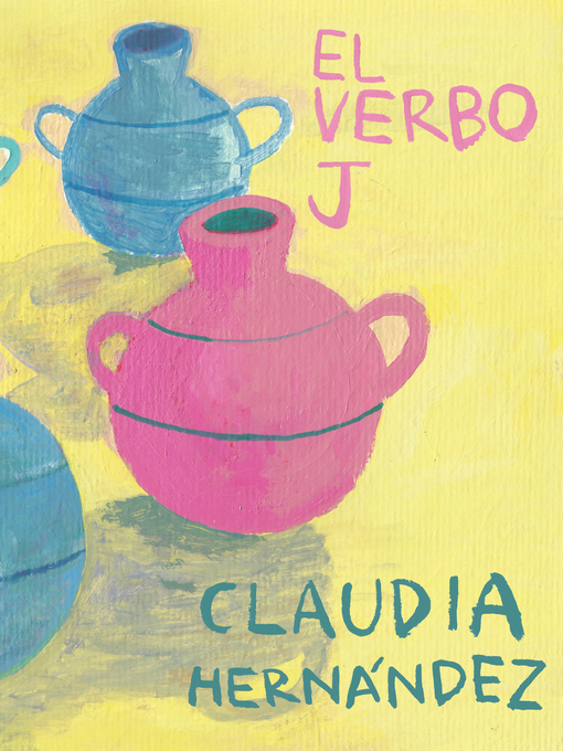 Title details for El verbo J by Claudia Hernández - Available